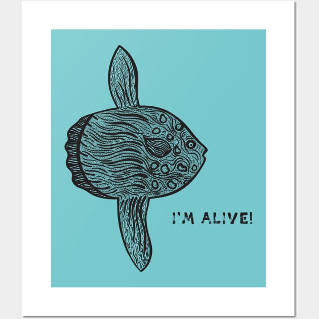 Ocean Sunfish or Mola - I'm Alive! - meaningful fish design Wall Art by Green Paladin